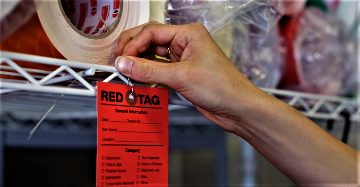 Red Tag  Lean term from the Continuous Improvement Companion